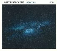 GARY PEACOCK TRIO / NOW THIS[輸入盤]