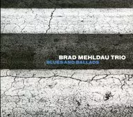 BRAD MEHLDAU / BLUES & BALLADS