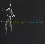miles davis/highlights from the plugged nickel[进口盘]