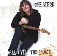 MIKE STERN / ALL OVER THE PLACE [import edition]