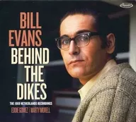 BILL EVANS/BEHIND THE DIKES - THE 1969 NETHERLANDS RECORDINGS [IMPORT EDITION]