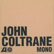 JOHN COLTRANE/THE ATLANTIC YEARS-IN MONO[进口盘]