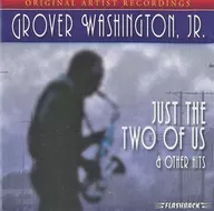 GROVER WASHINGTON. JR. / JUST THE TWO OF US & OTHER HITS [import version]