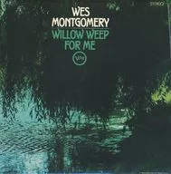 WES MONTGOMERY/Willow Weep For Me[进口盘]