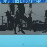 PHIL WOODS / FREEDOM JAZZ DANCE[輸入盤]
