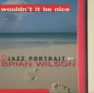 Various Artists / wouldn’t it be nice A JAZZ PORTRAIT OF BRIAN WILSON[輸入盤]