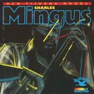 CHARLES MINGUS / NEW TIJUANA MOODS[輸入盤]