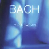 VARIOUS ARTISTS / BACH for RELAXATION [Import Edition]