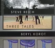 STEVE REICH/BERYL KOROT/THREE TALES [Versão importada]
