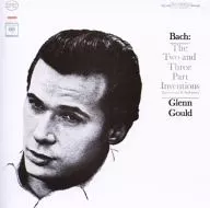 Glenn Gould / Bach : Two and Three Part Inventions and Sinfonias [import]