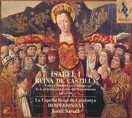 LACAPELLA REIAL DE CATALUNYA，JORDI SAVALL/ISABEL I.REINA DE CASTILLA[进口盘]