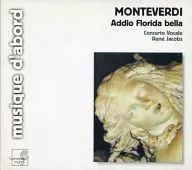 Rene Jacobs / CLAUDIO MONTEVERDI ： Addio Florida bella[輸入盤]
