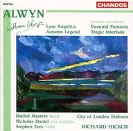 Richard Hickox(conduct) / William Alwyn：Autumn Legend. Lyra Angelica[輸入盤]