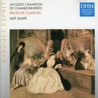 Skip Sempe(Harpsichrod) / Chambonnieres：Harpsichrod Works[輸入盤]