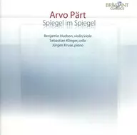 Benjamin Hudson (Violin, Viola), Sebastian Klinger (Cello), Jurgen Kruse (Piano) / ARVO PART : Spiegel im Spiegel