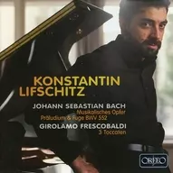 KONSTANTIN LIFSCHITZ/JOHANN SEBASTIAN BACH ＆ GIROLAMO FRESCOBALDI[輸入盤]