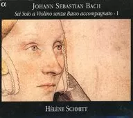 Helene Schmitt / Bach : Sei Solo A Violino Senza Basso-I [import edition]