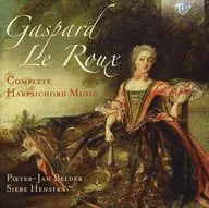 PIETER-JAN BELDER/SIEBE HENSTRA / GASPARD LE ROUX : COMPLETE HARPSICHORD MUSIC [Versão importada]