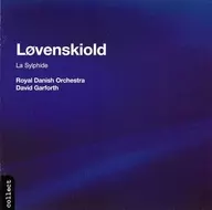 David Garforth(Conductor)/Royal Danish Orchestra / Lovenskiold：La Sylphide[輸入盤]