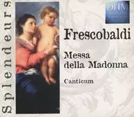 CANTICUM / FRESCOBALDI : MESSA DELLA MADONNA [Import Edition]