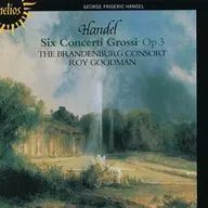 THE BRANDENBURG CONSORT/ROY GOODMAN/HANDEL:CONCERTI GGroSSI Op 3[進口盤]