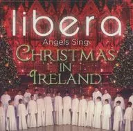 Libera / Angels Sing Christmas in Ireland [import edition]