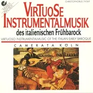 CAMERATA KOLN / VIRTUOSE INSTRUMENTALMUSIK DES ITALIENISCHEN FRUHBAROCK[輸入盤]