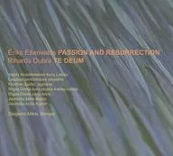 Eriks Esenvalds : PASSION Y RESURRECTION. Rihards Dubra : TE DEUM [versión importada]