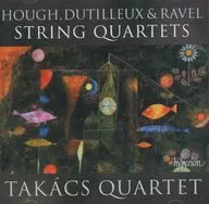 TAKACS QUARTET / HOUGH・DUTILLEUX・RAVEL：STRING QUARTETS[輸入盤]
