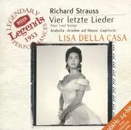 LISA DELLA CASA / R. STRAUSS：FOUR LAST SONGS. etc.[輸入盤]