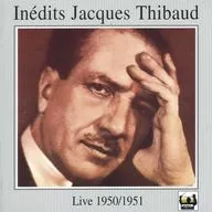 Jacques Thibaud / Inedits (Live 1950/1951)[輸入盤]