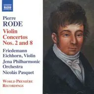 Friedemann Eichhorn・Nicolas Pasquet / RODE：Violin Concertos Nos. 2 And 8[輸入盤]