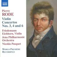 Friedemann Eichhorn・Nicolas Pasquet / RODE：Violin Concertos Nos. 3. 4 And 6[輸入盤]