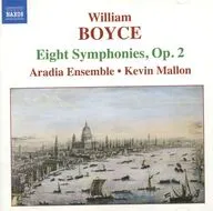 Aradia Ensemble・Kevin Mallon / WILLIAM BOYCE：Eight Symphonies. Op. 2[輸入盤]
