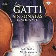 Paolo Ghidoni・Alfredo Zamarra / Luigi GATTI：SIX SONATAS FOR VIOLIN ＆ VIOLA[輸入盤]
