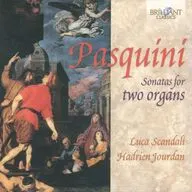 LUCA SCANDALI・HADRIEN JOURDAN / BERNARDO PASQUINI：SONATAS FOR TWO ORGANS[輸入盤]