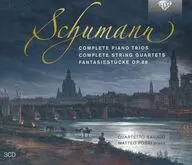 QUARTETTO SAVINIO・MATTEO FOSSI / SCHUMANN：COMPLETE PIANO TRIOS・COMPLETE STRING QUARTETS・FANTASIESTUCKE OP.88[輸入盤]