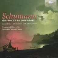 FRANCESCO DILLON(cello)/EMANUELE TORQUATI(piano) / SCHUMANN：MUSIC FOR CELLO AND PIANO VOLUME 2[輸入盤]