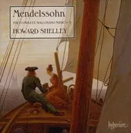 HOWARD SHELLEY / MENDELSSOHN：THE COMPLETE SOLO PIANO MUSIC -3[輸入盤]
