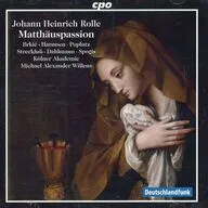Michael Alexander Willens / Johann Heinrich Rolle：Matthauspassion[輸入盤]