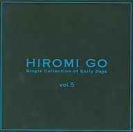 Hiromi Go / Single Collection of Early Days vol. 5 [Limited Edition]