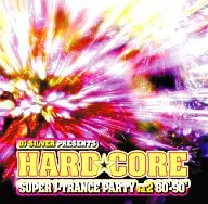 Omnibus/HARDCORE SUPER J-TRANCE PARTY Vol.2～80'-90'