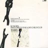 ECHOES / WELCOME TO THE LOST CHILD CLUB