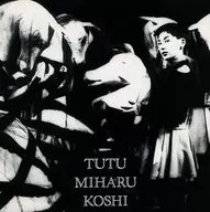 Miharu Koshi / Tutu (discontinued)