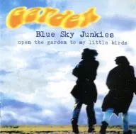 GARDEN/Blue Sky Junkies - abra o jardim para o meu pequeno pássaro (obsoleto)
