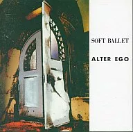 SOFT BALLET/ALTER EGO(廢盤)