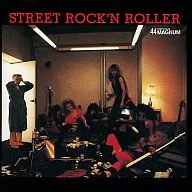 44MAGNUM / STREET ROCK'N ROLLER