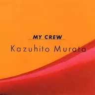 村田和人 / MY CREW