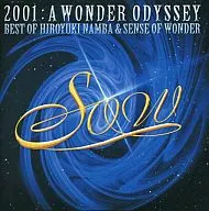 SENSE OF WONDER / 2001:A WONDER ODYSSEY - BEST OF HIROYUKI NAMBA & SENSE OF WONDER