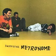 SWITCH STYLE / METRONOME